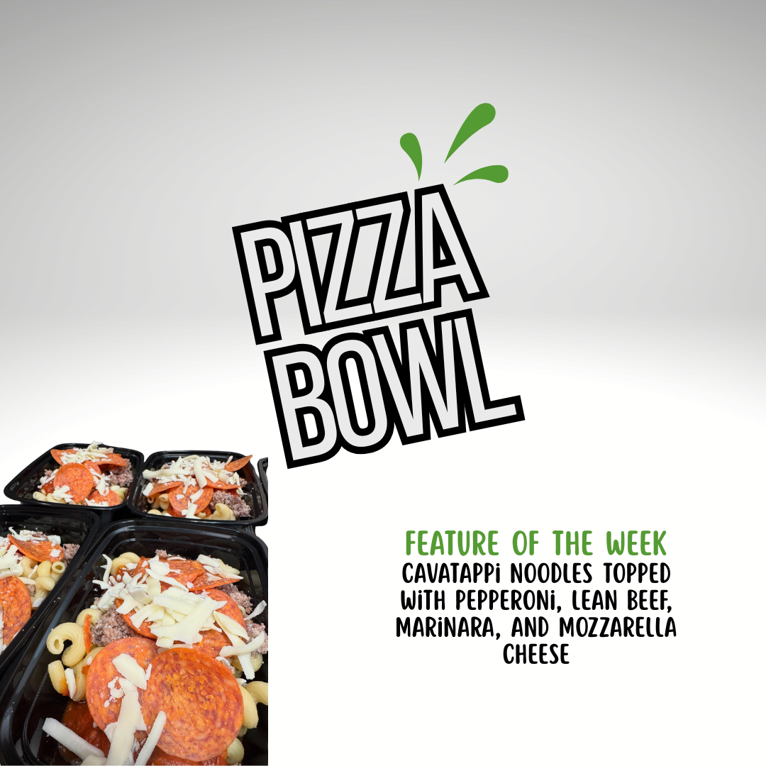 Pizza Bowl- WEEKLY FEATURE