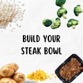 Steak Build Your Meal